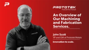 Prototek Pros Podcast - John Scott